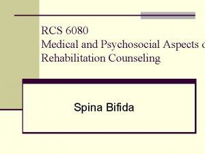 RCS 6080 Medical and Psychosocial Aspects o Rehabilitation