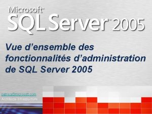 Vue densemble des fonctionnalits dadministration de SQL Server