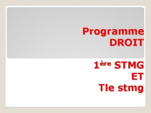 Programme DROIT 1re STMG ET Tle stmg PROGRAMME