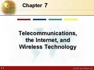 Chapter 7 Telecommunications the Internet and Wireless Technology