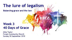 The lure of legalism Balancing grace and the