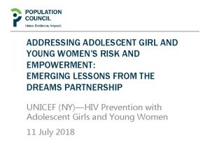 ADDRESSING ADOLESCENT GIRL AND YOUNG WOMENS RISK AND