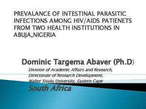 PREVALANCE OF INTESTINAL PARASITIC INFECTIONS AMONG HIVAIDS PATIENETS