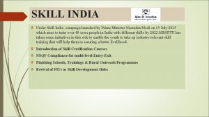 SKILL INDIA Under Skill India campaign launched by