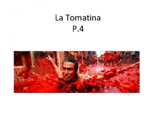 La Tomatina P 4 La Tomatina fiesta del