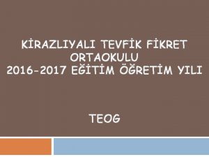 KRAZLIYALI TEVFK FKRET ORTAOKULU 2016 2017 ETM RETM