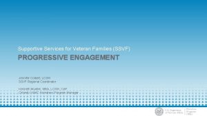 Supportive Services for Veteran Families SSVF PROGRESSIVE ENGAGEMENT