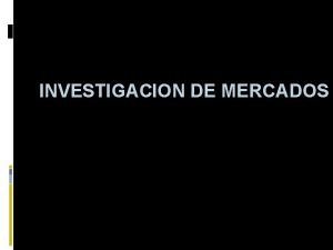 INVESTIGACION DE MERCADOS TEMA 1 ASPECTOS BASICOS DE