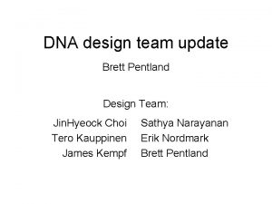 DNA design team update Brett Pentland Design Team