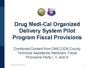 Drug MediCal Organized Delivery System Pilot Program Fiscal