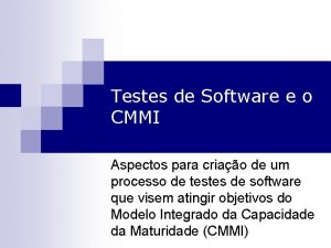 Testes de Software e o CMMI Aspectos para