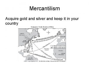 Mercantilism gold and silver