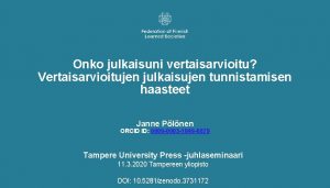 Onko julkaisuni vertaisarvioitu Vertaisarvioitujen julkaisujen tunnistamisen haasteet Janne