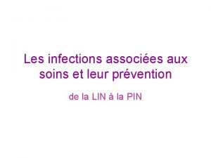 Les infections associes aux soins et leur prvention