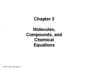 Chapter 3 Molecules Compounds and Chemical Equations 2017