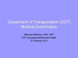 Department of Transportation DOT Medical Examination Maureen Mathews