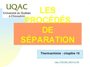 LES PROCDS DE SPARATION Thermochimie chapitre 10 Guy