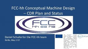 FCChh Conceptual Machine Design CDR Plan and Status