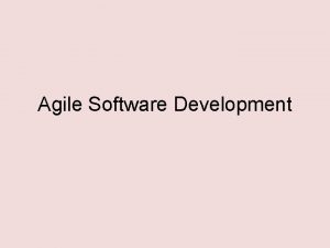 Agile Software Development Rapid software development Rapid development