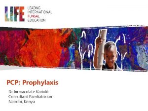 PCP Prophylaxis Dr Immaculate Kariuki Consultant Paediatrician Nairobi