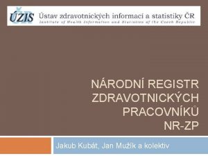 NRODN REGISTR ZDRAVOTNICKCH PRACOVNK NRZP Jakub Kubt Jan