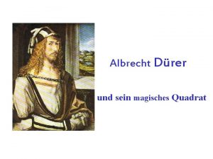 Albrecht Drer und sein magisches Quadrat Da sitzt