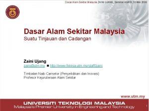 Dasar Alam Sekitar Malaysia ZAINI UJANG Seminar ASASI