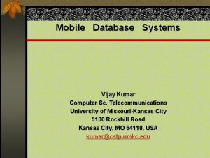 Mobile Database Systems Vijay Kumar Computer Sc Telecommunications