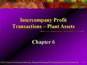 Intercompany Profit Transactions Plant Assets Chapter 6 2003