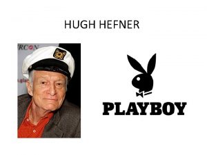 HUGH HEFNER FIRST PLAYBOY CURRENT PLAYBOY HUGH HEFNER