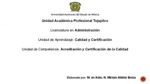 Unidad Acadmica Profesional Tejupilco Licenciatura en Administracin Unidad