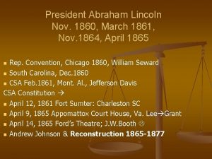 President Abraham Lincoln Nov 1860 March 1861 Nov