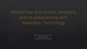 Mechanical and Kinetic Jewellery and its associations with