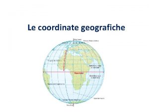 Paralleli meridiani e coordinate geografiche