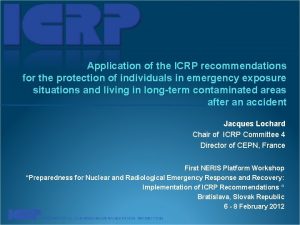 Application of the ICRP recommendations for the protection