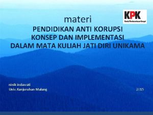 materi PENDIDIKAN ANTI KORUPSI KONSEP DAN IMPLEMENTASI DALAM