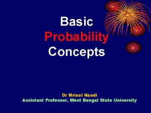 Basic Probability Concepts Dr Mrinal Nandi Assistant Professor