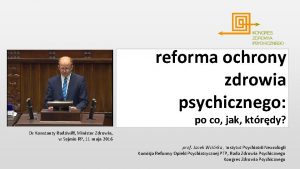 reforma ochrony zdrowia psychicznego po co jak ktrdy