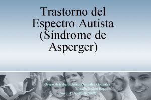 Trastorno del Espectro Autista Sndrome de Asperger Grupo