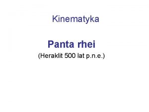 Kinematyka Panta rhei Heraklit 500 lat p n