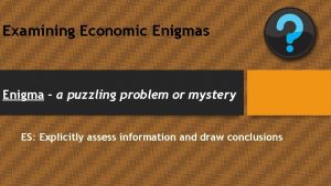 Economic enigma questions