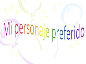 ES MATAS NOMBRE DEL PERSONAJE Mi personaje preferido