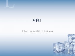 VFU Information till LUlrare VFUorganisation vid LTU Greta
