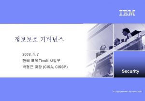 2008 4 7 IBM Tivoli CISA CISSP Security