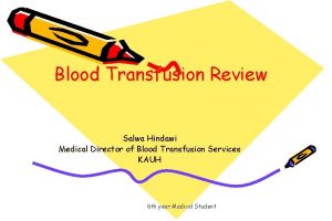 Blood Transfusion Review Salwa Hindawi Medical Director of