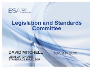 Legislation and Standards Committee DAVID MITCHELL LEGISLATION AND