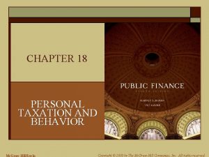 CHAPTER 18 PERSONAL TAXATION AND BEHAVIOR Mc GrawHillIrwin