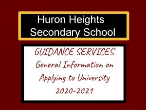 Huron Heights Secondary School GUIDANCE SERVICES General Information