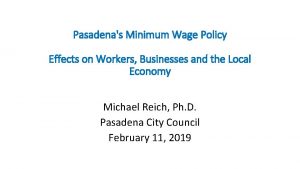 Pasadenas Minimum Wage Policy Effects on Workers Businesses