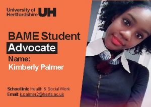 BAME Student Advocate Name Kimberly Palmer School link